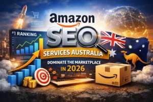 Amazon SEO Services Australia 2026, improving product rankings and sales for Australian Amazon sellers